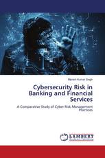 Cybersecurity Risk in Banking and Financial Services