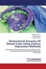Dimensional Accuracy Of Dental Casts Using Various Impression Methods
