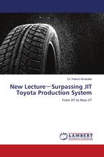 New Lecture－Surpassing JIT Toyota Production System