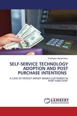 SELF-SERVICE TECHNOLOGY ADOPTION AND POST PURCHASE INTENTIONS
