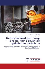 Unconventional machining process using advanced optimization technique