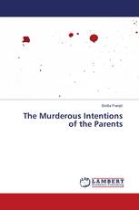 The Murderous Intentions of the Parents
