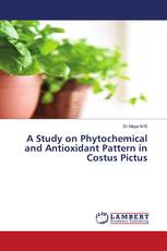 A Study on Phytochemical and Antioxidant Pattern in Costus Pictus