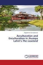 Acculturation and Enculturation in Jhumpa Lahiri’s The Lowland