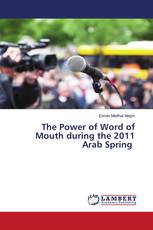 The Power of Word of Mouth during the 2011 Arab Spring