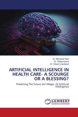 ARTIFICIAL INTELLIGENCE IN HEALTH CARE- A SCOURGE OR A BLESSING?