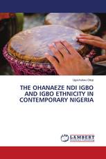 THE OHANAEZE NDI IGBO AND IGBO ETHNICITY IN CONTEMPORARY NIGERIA