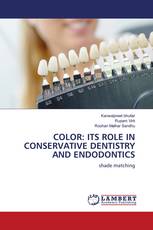 COLOR: ITS ROLE IN CONSERVATIVE DENTISTRY AND ENDODONTICS