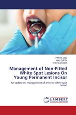 Management of Non-Pitted White Spot Lesions On Young Permanent Incisor