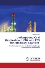 Underground Coal Gasification (UCG) with CCS for Jamalganj Coalfield