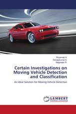 Certain Investigations on Moving Vehicle Detection and Classification
