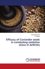 Efficacy of Coriander seeds in combating oxidative stress in Arthritis