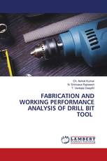 FABRICATION AND WORKING PERFORMANCE ANALYSIS OF DRILL BIT TOOL