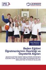 Beden Eği̇ti̇mi̇ Öğretmenleri̇ni̇n Özerkli̇ği̇ ve Özyeterli̇k Algıları
