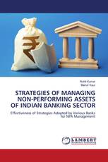 STRATEGIES OF MANAGING NON-PERFORMING ASSETS OF INDIAN BANKING SECTOR