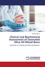 Clinical and Biochemical Assessment of Ozonated Olive Oil Mixed Bone