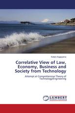 Correlative View of Law, Economy, Business and Society from Technology