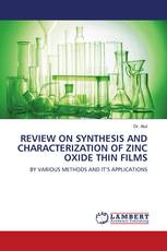 REVIEW ON SYNTHESIS AND CHARACTERIZATION OF ZINC OXIDE THIN FILMS