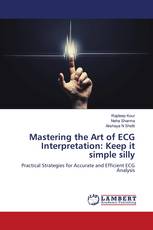 Mastering the Art of ECG Interpretation: Keep it simple silly