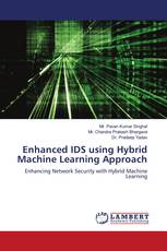 Enhanced IDS using Hybrid Machine Learning Approach