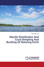 Mantle Distribution And Crust Dimpling And Buckling Of Rotating Earth