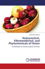 Nutraceutical, Ethnomedicinal, and Phytochemicals of Onion