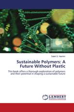 Sustainable Polymers: A Future Without Plastic