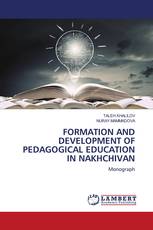 FORMATION AND DEVELOPMENT OF PEDAGOGICAL EDUCATION IN NAKHCHIVAN