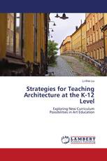 Strategies for Teaching Architecture at the K-12 Level