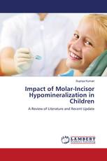Impact of Molar-Incisor Hypomineralization in Children