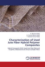 Characterization of Used Jute Fiber Hybrid Polymer Composites