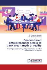 Gender-based entrepreneurial access to bank credit myth or reality