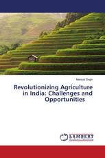 Revolutionizing Agriculture in India: Challenges and Opportunities