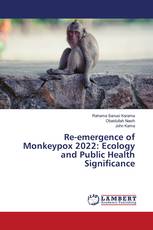Re-emergence of Monkeypox 2022: Ecology and Public Health Significance