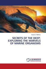 SECRETS OF THE DEEP: EXPLORING THE MARVELS OF MARINE ORGANISMS