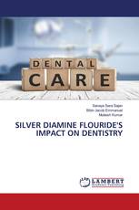 SILVER DIAMINE FLOURIDE'S IMPACT ON DENTISTRY