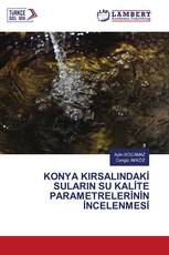 KONYA KIRSALINDAKİ SULARIN SU KALİTE PARAMETRELERİNİN İNCELENMESİ