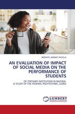 AN EVALUATION OF IMPACT OF SOCIAL MEDIA ON THE PERFORMANCE OF STUDENTS