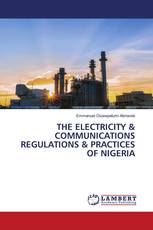 THE ELECTRICITY & COMMUNICATIONS REGULATIONS & PRACTICES OF NIGERIA