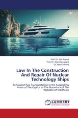 Law In The Construction And Repair Of Nuclear Technology Ships