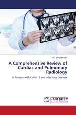 A Comprehensive Review of Cardiac and Pulmonary Radiology