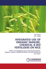 INTEGRATED USE OF ORGANIC MANURE, CHEMICAL & BIO FERTILIZERS ON RICE