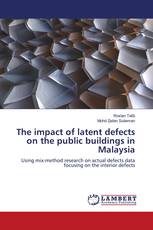 The impact of latent defects on the public buildings in Malaysia