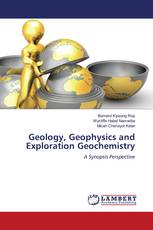 Geology, Geophysics and Exploration Geochemistry