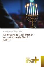 Le mystère de la rédemption ou la réponse de Dieu à Lucifer