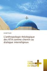 L'anthropologie théologique des RTA comme chemin au dialogue interreligieux