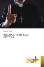 RECONNAÎTRE LES FAUX PASTEURS