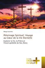 Pèlerinage Spirituel: Voyage au Cœur de la Vie Éternelle