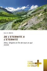 DE L'ETERNITE A L'ETERNITE