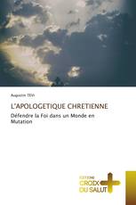 L'APOLOGETIQUE CHRETIENNE